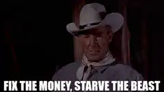 Fix the Money Starve the Beast