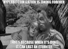 Hyperbitcoinization is taking forever