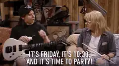 It's Friday It's 10:30 And It's Time To Party