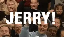 Jerry! crowd cheering