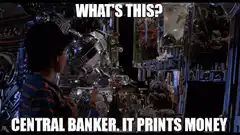 What's this central banker it prints money