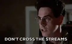 Don't Cross the Streams Ghostbusters