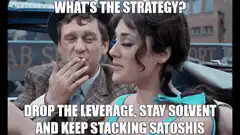 What's the strategy? Drop the leverage, stay solvent and keep stacking satoshis