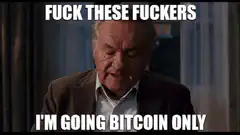 Fuck these fuckers I'm going Bitcoin Only