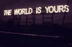 The World Is Yours sign