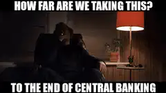 How far are we taking this central banking