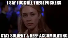 I Say Fuck All These Fuckers Stay Solvent