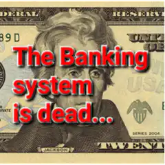 The Banking System is Dead