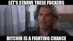 Let's Starve These Fuckers Bitcoin Meme