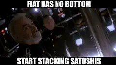 Fiat Has No Bottom Start Stacking Satoshis