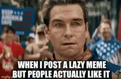 When I Post A Lazy Meme But People Actually Like It