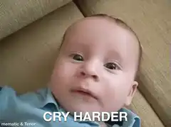 Baby Crying Harder Meme