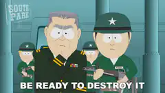South Park military officer be ready to destroy it