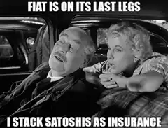 Fiat is on its last legs I stack satoshis as insurance