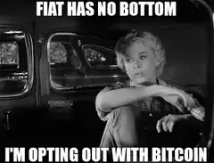 Fiat Has No Bottom I'm Opting Out With Bitcoin