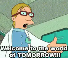 Welcome to the world of TOMORROW
