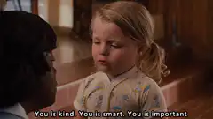 You is kind, you is smart, you is important