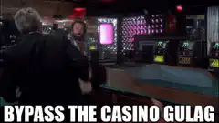 Bypass the Casino Gulag
