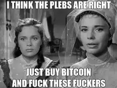 Two Women I Think The Plebs Are Right Just Buy Bitcoin