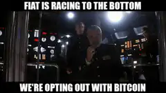 Fiat is racing to the bottom, we're opting out with Bitcoin