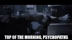 Top of the morning psychopaths
