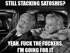 Still Stacking Satoshis Meme