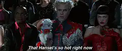 That Hansel's so hot right now