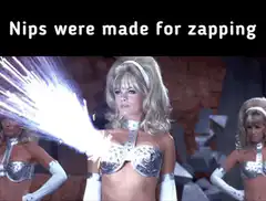 Nips were made for zapping