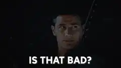 Is That Bad?