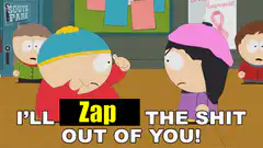 I'll Zap the Shit Out of You