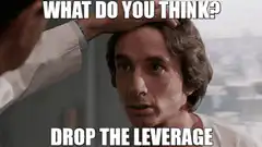 Drop the Leverage What Do You Think