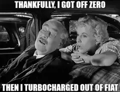 Thankfully I Got Off Zero Then I Turbocharged Out Of Fiat