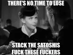 There's No Time To Lose Stack The Satoshis