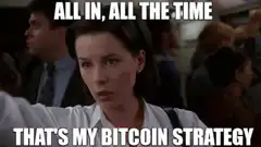 All In All The Time That's My Bitcoin Strategy