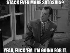 Stack Even More Satoshis Meme