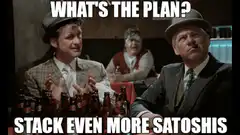 What's the plan? Stack even more satoshis