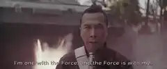 Donnie Yen I am one with the Force