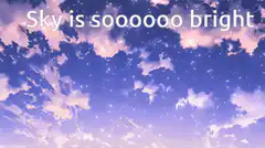 Sky is soooooo bright