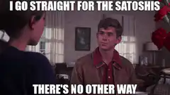 I go straight for the satoshis