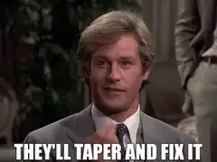 They'll Taper and Fix It