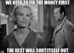 We Need To Fix The Money First Meme