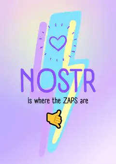 Nostr is where the ZAPS are