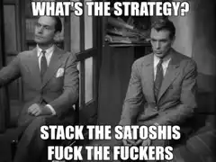 What's the strategy? Stack the satoshis