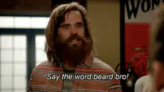 Say the word beard bro