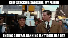 Keep Stacking Satoshis My Friend